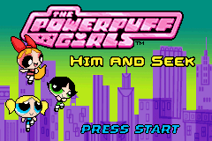 The Powerpuff Girls : Him and Seek — Title screen
