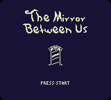 Mirror Between Us, The — Title screen