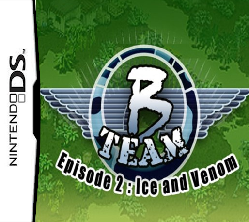 B-Team - Episode 2 - Ice And Venom