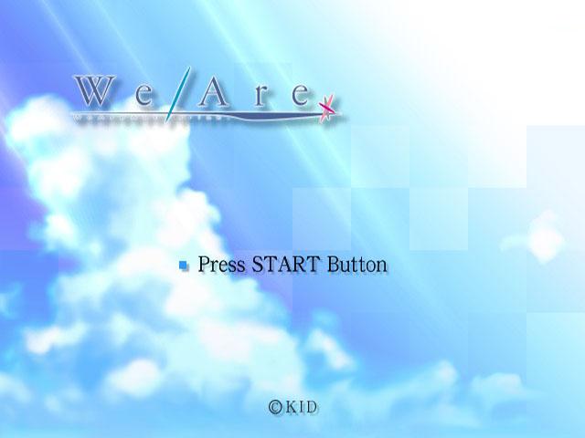 We are* — Title screen