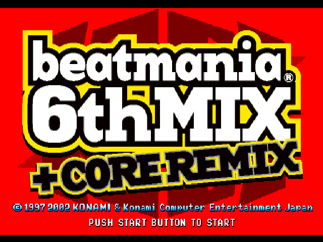 Beatmania 6thMix + Core Remix — Title screen